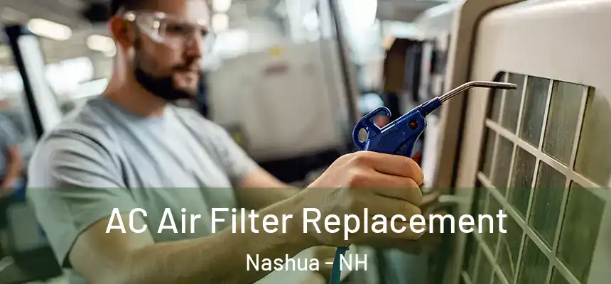 AC Air Filter Replacement Nashua - NH