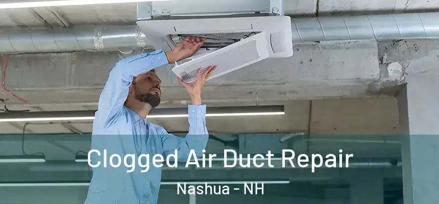  Clogged Air Duct Repair Nashua - NH