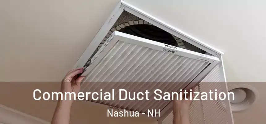 Commercial Duct Sanitization Nashua - NH
