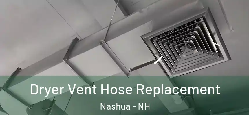 Dryer Vent Hose Replacement Nashua - NH