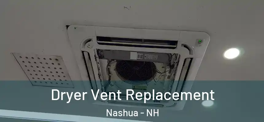Dryer Vent Replacement Nashua - NH