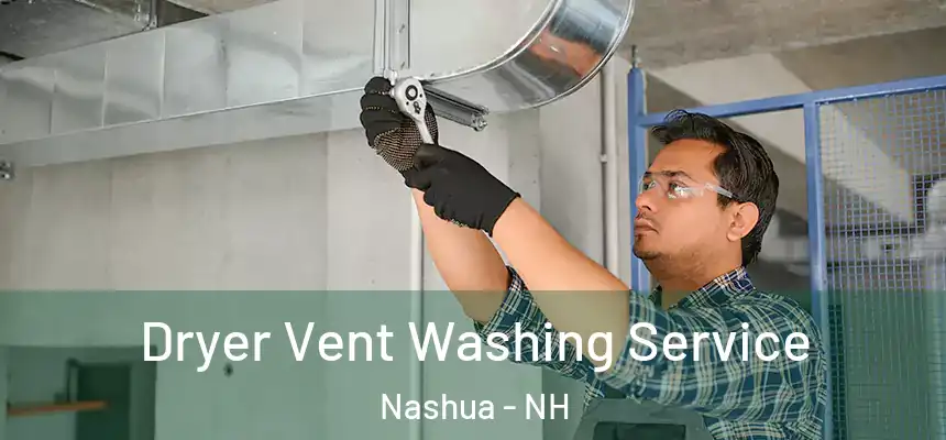 Dryer Vent Washing Service Nashua - NH