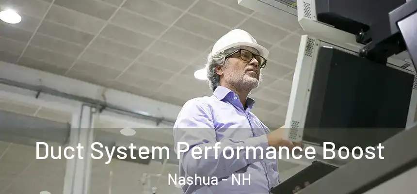  Duct System Performance Boost Nashua - NH