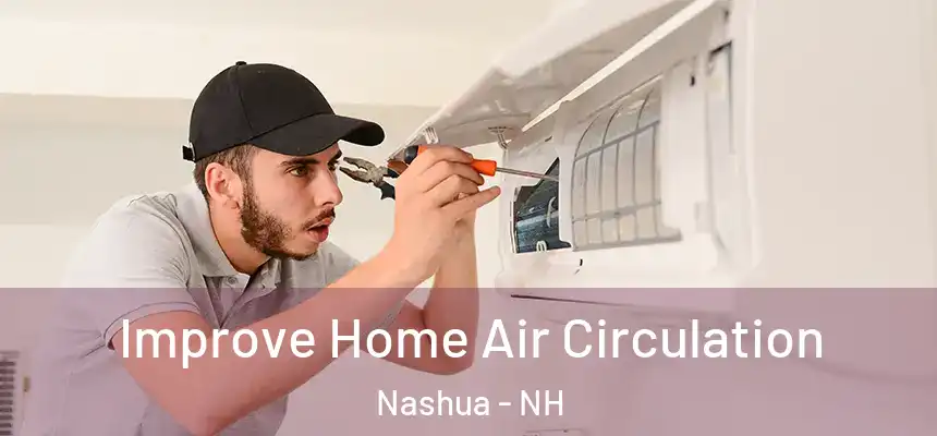 Improve Home Air Circulation Nashua - NH