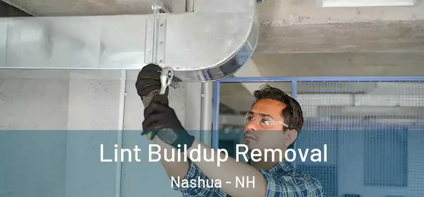  Lint Buildup Removal Nashua - NH