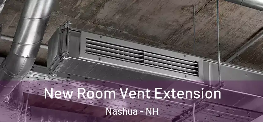 New Room Vent Extension Nashua - NH